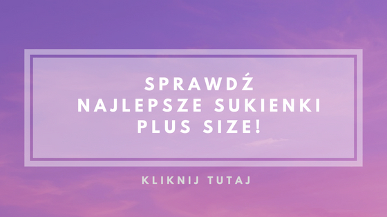 sprawdź ofertę sukienek plus size